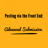 Posting via the Front End: Advanced Submission