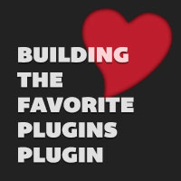 Building the Favorite Plugins Plugin