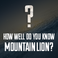 Mactuts+ Quiz #1: How Well Do You Know Mountain Lion?