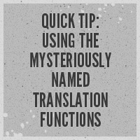 Quick Tip: Using the Mysteriously Named _e, _n and __ Functions