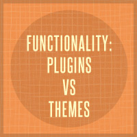 Functionality: Plugins vs Themes